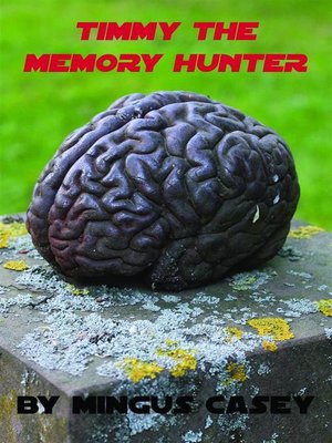 cover image of Timmy the Memory Hunter